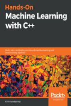 Hands-On Machine Learning with C++. Build, train, and deploy end-to-end machine learning and deep learning pipelines