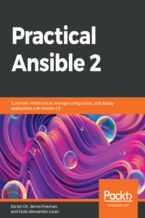 Okładka - Practical Ansible 2. Automate infrastructure, manage configuration, and deploy applications with Ansible 2.9 - Daniel Oh, James Freeman, Fabio Alessandro Locati