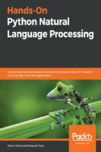 Hands-On Python Natural Language Processing. Explore tools and techniques to analyze and process text with a view to building real-world NLP applications