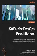 SAFe(R) for DevOps Practitioners. Implement robust, secure, and scaled Agile solutions with the Continuous Delivery Pipeline
