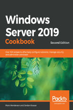 Okładka - Windows Server 2019 Cookbook. Over 100 recipes to effectively configure networks, manage security, and administer workloads - Second Edition - Mark Henderson, Jordan Krause