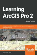 Okładka książki Learning ArcGIS Pro 2 - Second Edition