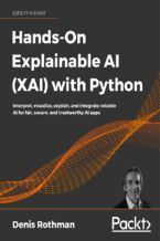 Okładka - Hands-On Explainable AI (XAI) with Python. Interpret, visualize, explain, and integrate reliable AI for fair, secure, and trustworthy AI apps - Denis Rothman
