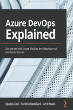 Okładka - Azure DevOps Explained. Get started with Azure DevOps and develop your DevOps practices - Sjoukje Zaal, Stefano Demiliani, Amit Malik