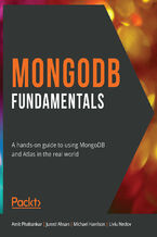 MongoDB Fundamentals. A hands-on guide to using MongoDB and Atlas in the real world