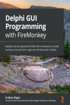 Okładka - Delphi GUI Programming with FireMonkey. Unleash the full potential of the FMX framework to build exciting cross-platform apps with Embarcadero Delphi - Andrea Magni, Marco Cantu