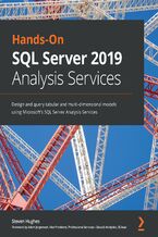 Hands-On SQL Server 2019 Analysis Services. Design and query tabular and multi-dimensional models using Microsoft's SQL Server Analysis Services
