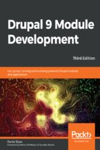 Okładka - Drupal 9 Module Development. Get up and running with building powerful Drupal modules and applications - Third Edition - Daniel Sipos, Antonio De Marco
