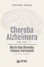 Choroba Alzheimera 1906-2021