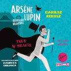 Arsene Lupin  dżentelmen włamywacz. Tom 7. Trup w szafie