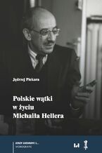 Polskie wtki w yciu Michaia Hellera