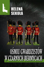 Okładka - Ośmiu gwardzistów w czarnych bermycach - Helena Sekuła