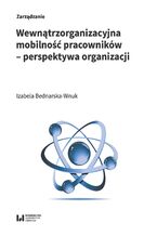 Okładka - Wewnątrzorganizacyjna mobilność pracowników - perspektywa organizacji - Izabela Bednarska-Wnuk