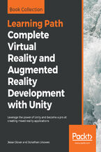 Okładka - Complete Virtual Reality and Augmented Reality Development with Unity. Leverage the power of Unity and become a pro at creating mixed reality applications - Jesse Glover, Jonathan Linowes