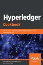 Okładka - Hyperledger Cookbook. Over 40 recipes implementing the latest Hyperledger blockchain frameworks and tools - Xun (Brian) Wu, Chuanfeng Zhang, Zhibin (Andrew) Zhang