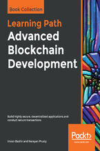 Okładka - Advanced Blockchain Development. Build highly secure, decentralized applications and conduct secure transactions - Imran Bashir, Narayan Prusty