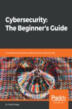 Okładka - Cybersecurity: The Beginner's Guide. A comprehensive guide to getting started in cybersecurity - Dr. Erdal Ozkaya