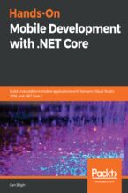 Okładka - Hands-On Mobile Development with .NET Core. Build cross-platform mobile applications with Xamarin, Visual Studio 2019, and .NET Core 3 - Can Bilgin