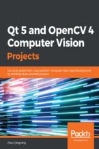 Qt 5 and OpenCV 4 Computer Vision Projects. Get up to speed with cross-platform computer vision app development by building seven practical projects
