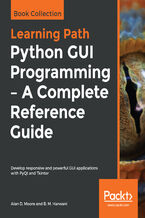 Python GUI Programming - A Complete Reference Guide. Develop responsive and powerful GUI applications with PyQt and Tkinter