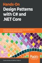 Okładka - Hands-On Design Patterns with C# and .NET Core. Write clean and maintainable code by using reusable solutions to common software design problems - Gaurav Aroraa, Jeffrey Chilberto