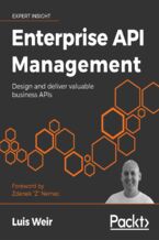 Okładka - Enterprise API Management. Design and deliver valuable business APIs - Luis Weir, Zdenek "Z" Nemec