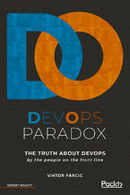 Okładka - DevOps Paradox. The truth about DevOps by the people on the front line - Viktor Farcic