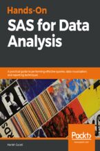 Hands-On SAS For Data Analysis. A practical guide to performing effective queries, data visualization, and reporting techniques