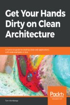 Okładka - Get Your Hands Dirty on Clean Architecture. A hands-on guide to creating clean web applications with code examples in Java - Tom Hombergs