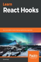 Okładka - Learn React Hooks. Build and refactor modern React.js applications using Hooks - Daniel Bugl