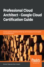 Okładka książki Professional Cloud Architect -  Google Cloud Certification Guide