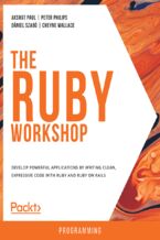Okładka - The Ruby Workshop. Develop powerful applications by writing clean, expressive code with Ruby and Ruby on Rails - Akshat Paul, Peter Philips, Dániel Szabó, Cheyne Wallace