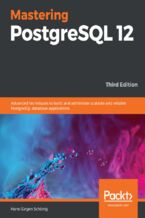 Okładka - Mastering PostgreSQL 12. Advanced techniques to build and administer scalable and reliable PostgreSQL database applications - Third Edition - Hans-Jürgen Schönig