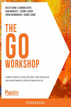 Okładka - The Go Workshop. Learn to write clean, efficient code and build high-performance applications with Go - Delio D'Anna, Andrew Hayes, Sam Hennessy, Jeremy Leasor, Gobin Sougrakpam, Dániel Szabó