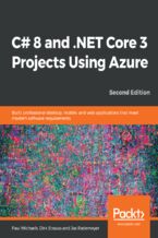 Okładka - C# 8 and .NET Core 3 Projects Using Azure. Build professional desktop, mobile, and web applications that meet modern software requirements - Second Edition - Paul Michaels, Dirk Strauss, Jas Rademeyer