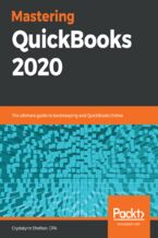 Okładka - Mastering QuickBooks 2020. The ultimate guide to bookkeeping and QuickBooks Online - Crystalynn Shelton