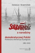 Okadka ksiki Solidarno a narodziny demokratycznej Polski