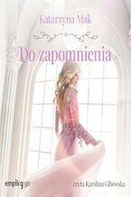 Okładka - Do zapomnienia - Katarzyna Mak