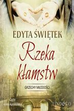 Okładka - Rzeka kłamstw. Grzechy młodości. Tom 1 - Edyta Świętek