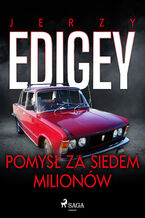 Pomysł za siedem milionów