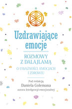 Okładka - Uzdrawiające emocje. Rozmowy z Dalajlamą o uważności, emocjach i zdrowiu - Daniel Goleman