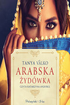 Okładka - Arabska saga. Arabska Żydówka - Tanya Valko