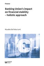 Okładka - Banking Union\'s impact on financial stability - holistic approach - Klaudia Zielińska-Lont