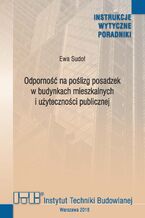 Okładka - Odporność na poślizg posadzek w budynkach mieszkalnych i użyteczności publicznej - Ewa Sudoł