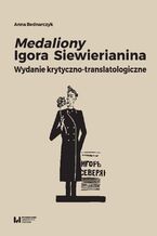 Okadka ksiki Medaliony Igora Siewierianina. Wydanie krytyczno-translatologiczne