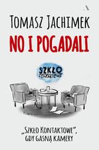 Okładka - No i pogadali. "Szkło Kontaktowe", gdy gasną kamery - Tomasz Jachimek