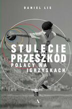 Stulecie przeszkód Polacy na igrzyskach