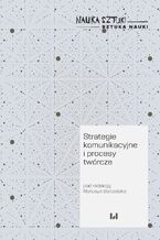 Okładka - Strategie komunikacyjne i procesy twórcze - Mariusz Bartosiak