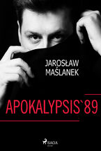 Okładka - Apokalypsis '89 - Jarosław Maślanek