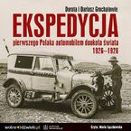 Okadka - Ekspedycja pierwszego Polaka automobilem dookoa wiata 1926-1928 - Dorota Grochal, Darius...